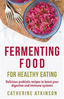 Fermenting Food for Healthy Eating