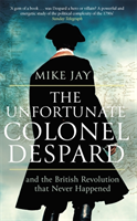 Unfortunate Colonel Despard