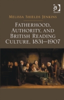 Fatherhood, Authority, and British Reading Culture, 1831-1907