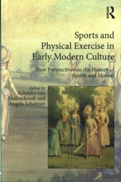 Sports and Physical Exercise in Early Modern Culture