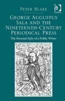 George Augustus Sala and the Nineteenth-Century Periodical Press
