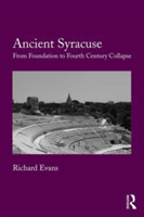 Ancient Syracuse From Foundation to Fourth Century Collapse