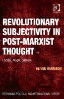 Revolutionary Subjectivity in Post-Marxist Thought