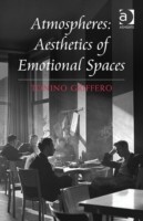 Atmospheres: Aesthetics of Emotional Spaces