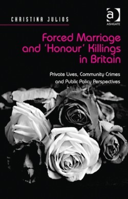 Forced Marriage and 'Honour' Killings in Britain