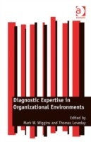 Diagnostic Expertise in Organizational Environments
