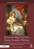 Representing Duchess Anna Amalia's Bildung*