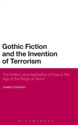 Gothic Fiction and the Invention of Terrorism