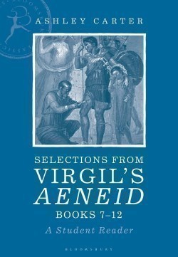 Selections from Virgil's Aeneid Books 1-6 A Student Reader