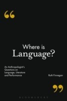 Where is Language? An Anthropologist's Questions on Language, Literature and Performance