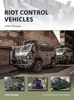 Riot Control Vehicles : 1945-Present