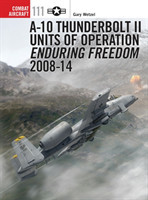 A-10 Thunderbolt II Units of Operation Enduring Freedom 2008-14 : Part 2