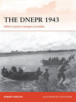 The Dnepr 1943 : Hitler's Eastern Rampart Crumbles