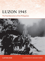 Luzon 1945 The final liberation of the Philippines