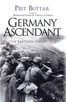 Germany Ascendant The Eastern Front 1915