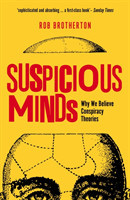 Suspicious Minds Why We Believe Conspiracy Theories
