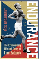 Endurance : The Extraordinary Life and Times of Emil Zatopek