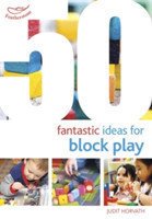 50 Fantastic Ideas for Block Play