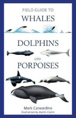 Field Guide to Whales, Dolphins and Porpoises