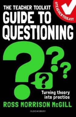 Teacher Toolkit Guide to Questioning