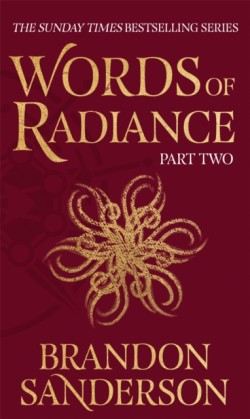 Words of Radiance Part Two (Stormlight Archive, Book Two)