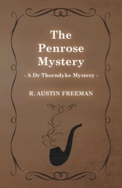 Penrose Mystery (A Dr Thorndyke Mystery)