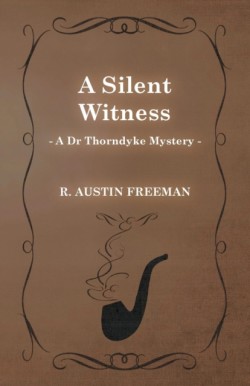 Silent Witness (A Dr Thorndyke Mystery)