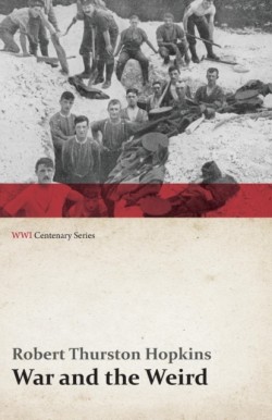 War and the Weird (WWI Centenary Series)