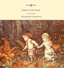 Babes in the Wood - Illustrated by Randolph Caldecott