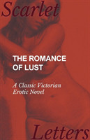 Romance of Lust - A Classic Victorian Erotic Novel