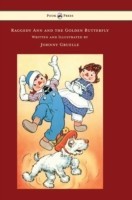 Raggedy Ann and the Golden Butterfly - Illustrated by Johnny Gruelle