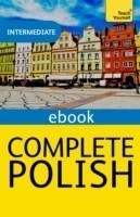 Complete Polish Beginner to Intermediate Course Learn to read, write, speak and understand a new language with Teach Yourself