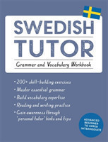 Swedish Tutor: Grammar and Vocabulary Workbook (Learn Swedish with Teach Yourself) Advanced beginner to upper intermediate course