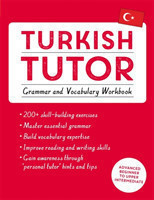 Turkish Tutor: Grammar and Vocabulary Workbook (Learn Turkish with Teach Yourself) Advanced beginner to upper intermediate course