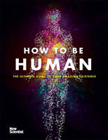 How to Be Human Consciousness, Language and 48 More Things that Make You You