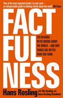 Factfulness Ten Reasons We're Wrong About The World - And Why Things Are Better Than You Think