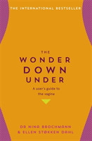 The Wonder Down Under A User's Guide to the Vagina