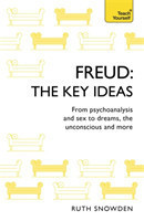 Freud: The Key Ideas Psychoanalysis, dreams, the unconscious and more