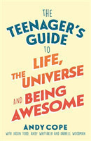 Teenager's Guide to Life, the Universe and Being Awesome