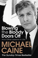 Blowing the Bloody Doors Off And Other Lessons in Life