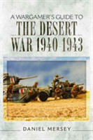 Wargamer's Guide to The Desert War 1940 - 1943