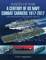 Century of US Navy Combat Carriers 1917-2017