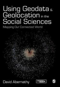 Using Geodata and Geolocation in the Social Sciences Mapping Our Connected World