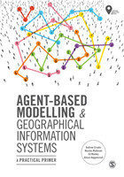 Agent-Based Modelling and Geographical Information Systems A Practical Primer