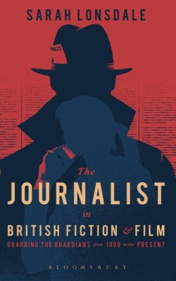 Journalist in British Fiction and Film