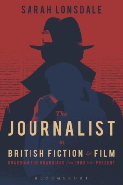 Journalist in British Fiction and Film