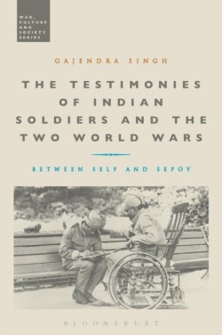 Testimonies of Indian Soldiers and the Two World Wars