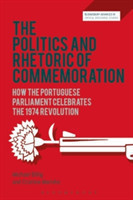 Politics and Rhetoric of Commemoration How the Portuguese Parliament Celebrates the 1974 Revolution