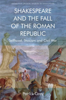 Shakespeare and the Fall of the Roman Republic