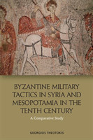 Byzantine Military Tactics in Syria and Mesopotamia in the 10th Century